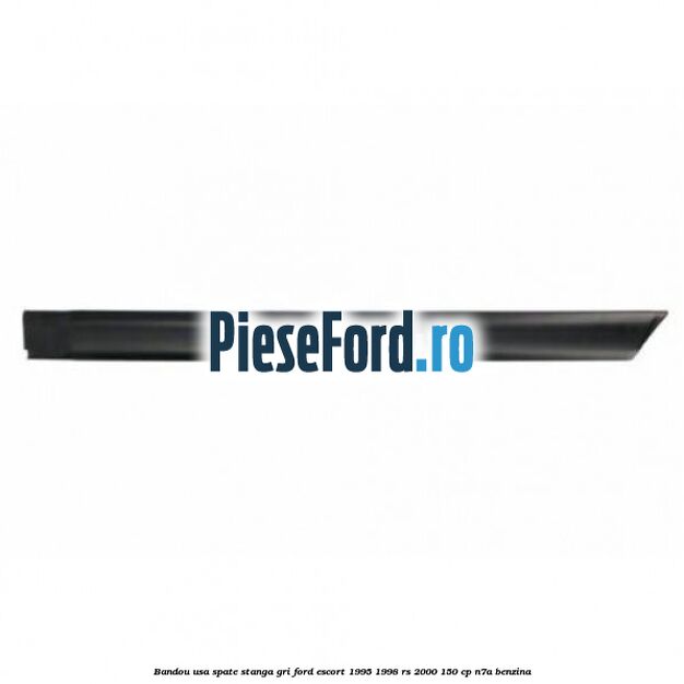 Bandou usa spate stanga gri Ford Escort 1995-1998 RS 2000 150 cp N7A benzina
