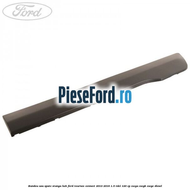 Bandou usa spate stanga LWB Ford Tourneo Connect 2013-2018 1.5 TDCi 120 cp XWGA, XWGB, XWGC diesel