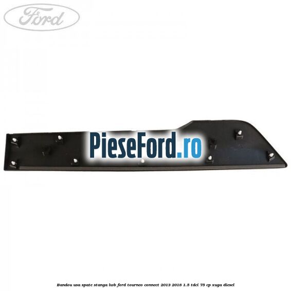 Bandou usa spate stanga LWB Ford Tourneo Connect 2013-2018 1.5 TDCi 75 cp XUGA diesel