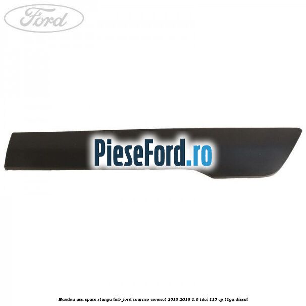 Bandou usa spate stanga LWB Ford Tourneo Connect 2013-2018 1.6 TDCi 115 cp T1GA diesel