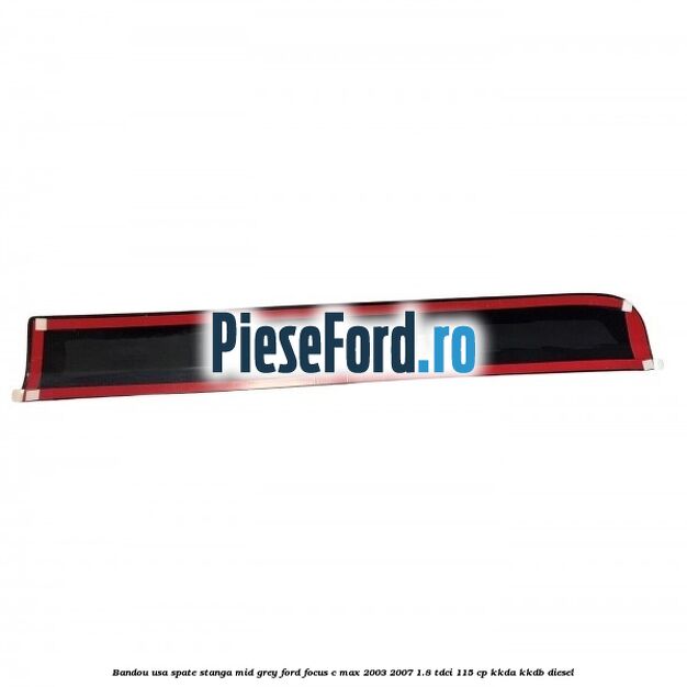 Bandou usa spate stanga mid grey Ford Focus C-Max 2003-2007 1.8 TDCi 115 cp KKDA, KKDB diesel