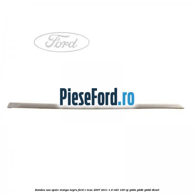 Bandou usa spate stanga negru Ford C-Max 2007-2011 1.6 TDCi 109 cp G8DA, G8DB, G8DD diesel