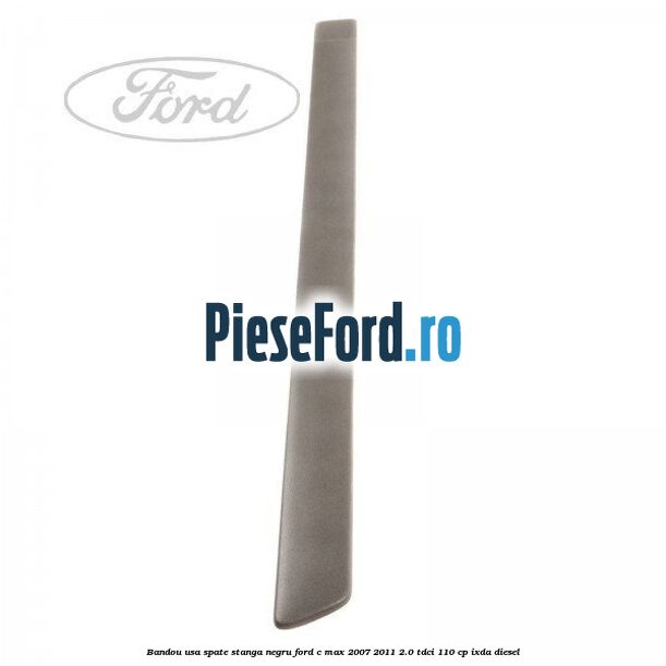 Bandou usa spate stanga negru Ford C-Max 2007-2011 2.0 TDCi 110 cp IXDA diesel