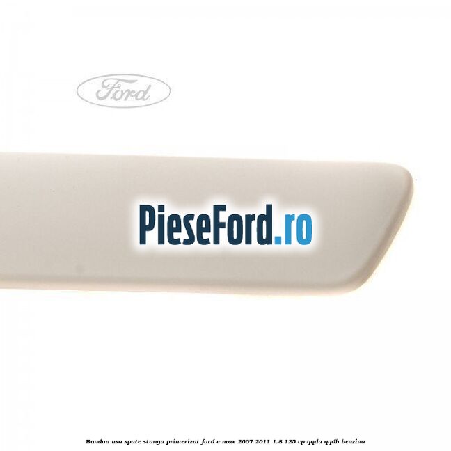 Bandou usa spate stanga primerizat Ford C-Max 2007-2011 1.8 125 cp QQDA, QQDB benzina