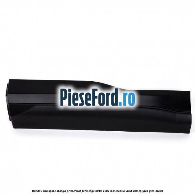 Bandou usa spate stanga primerizat Ford Edge 2019-2022 2.0 EcoBlue AWD 238 cp YLCA, YLCB diesel