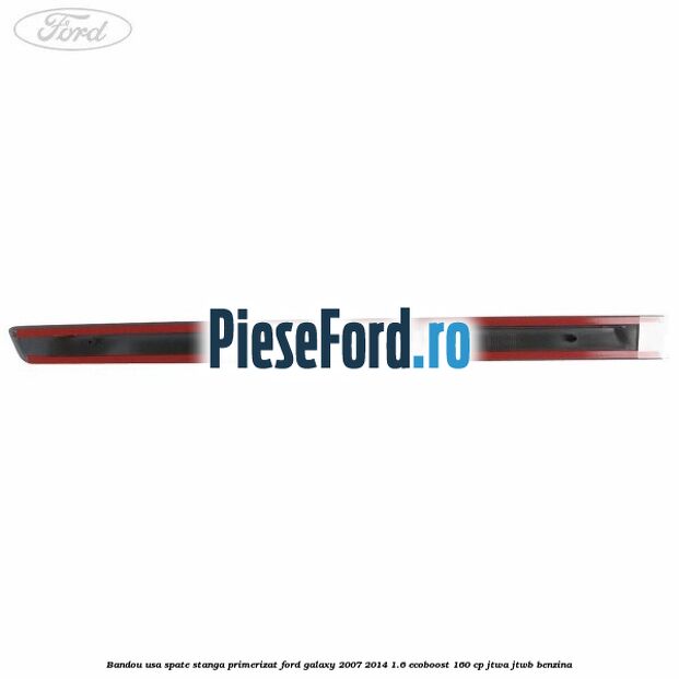 Bandou usa spate stanga primerizat Ford Galaxy 2007-2014 1.6 EcoBoost 160 cp JTWA, JTWB benzina