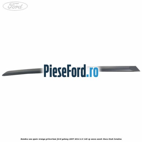 Bandou usa spate stanga primerizat Ford Galaxy 2007-2014 2.0 145 cp Bandou usa spate stanga primerizat Ford Galaxy 2007-2014 2.0 145 cp AOWA, AOWB, TBWA, TBWB benzina