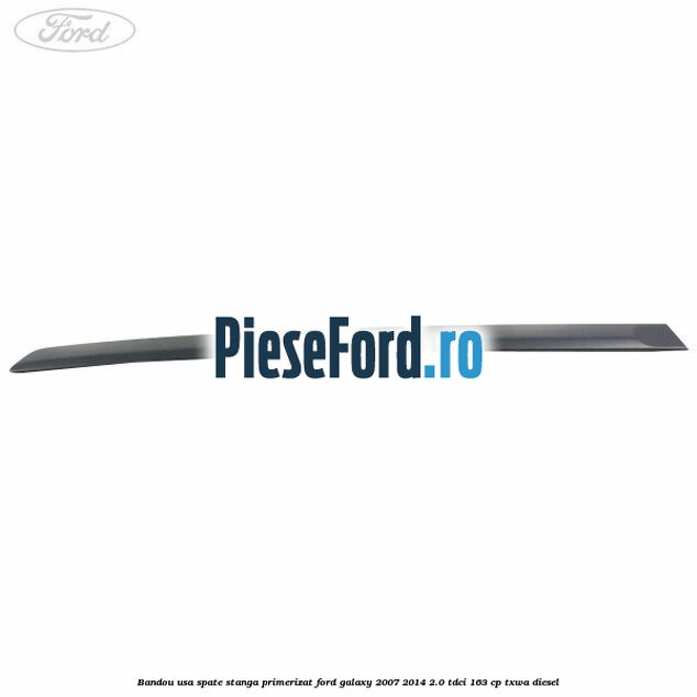 Bandou usa spate stanga primerizat Ford Galaxy 2007-2014 2.0 TDCi 163 cp Bandou usa spate stanga primerizat Ford Galaxy 2007-2014 2.0 TDCi 163 cp TXWA diesel