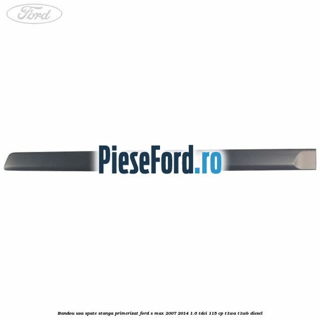 Bandou usa spate stanga primerizat Ford S-Max 2007-2014 1.6 TDCi 115 cp Bandou usa spate stanga primerizat Ford S-Max 2007-2014 1.6 TDCi 115 cp T1WA, T1WB diesel