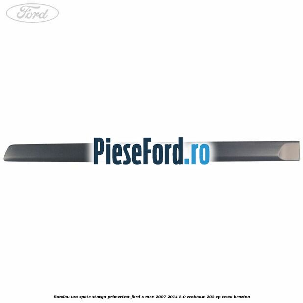 Bandou usa spate stanga primerizat Ford S-Max 2007-2014 2.0 EcoBoost 203 cp TNWA benzina