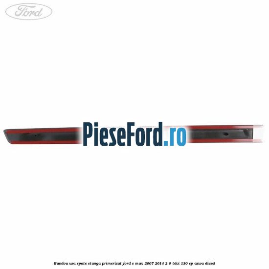 Bandou usa spate stanga primerizat Ford S-Max 2007-2014 2.0 TDCi 130 cp Bandou usa spate stanga primerizat Ford S-Max 2007-2014 2.0 TDCi 130 cp AZWA diesel