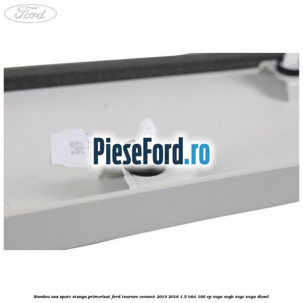 Bandou usa spate stanga primerizat Ford Tourneo Connect 2013-2018 1.5 TDCi 100 cp XVGA, XVGB, XVGC, XXGA diesel