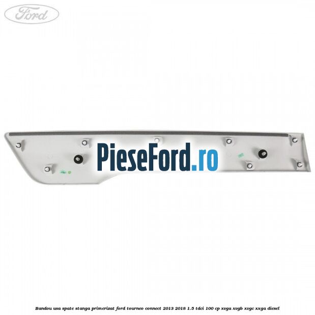 Bandou usa spate stanga primerizat Ford Tourneo Connect 2013-2018 1.5 TDCi 100 cp XVGA, XVGB, XVGC, XXGA diesel