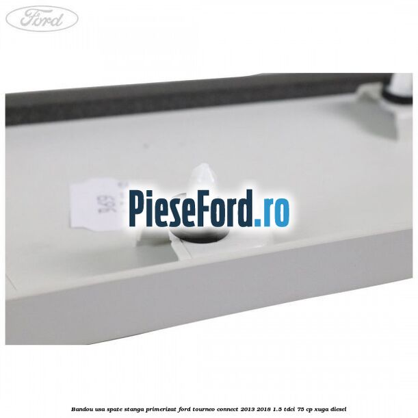 Bandou usa spate stanga primerizat Ford Tourneo Connect 2013-2018 1.5 TDCi 75 cp XUGA diesel