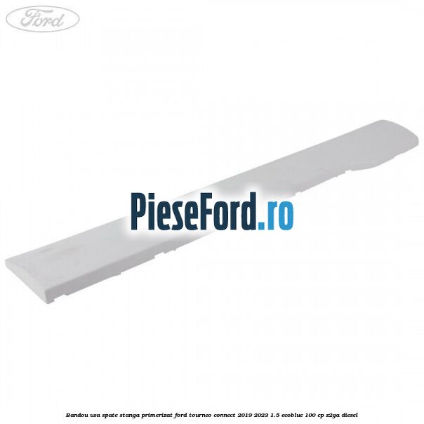 Bandou usa spate stanga primerizat Ford Tourneo Connect 2019-2023 1.5 EcoBlue 100 cp Z2GA diesel