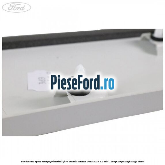 Bandou usa spate stanga primerizat Ford Transit Connect 2013-2018 1.5 TDCi 120 cp XWGA, XWGB, XWGC diesel