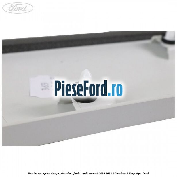 Bandou usa spate stanga primerizat Ford Transit Connect 2019-2023 1.5 EcoBlue 120 cp ZTGA diesel