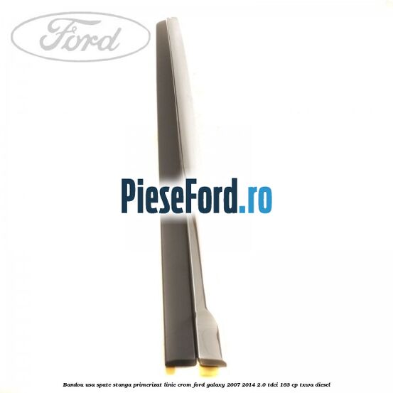 Bandou usa spate stanga primerizat, linie crom Ford Galaxy 2007-2014 2.0 TDCi 163 cp TXWA diesel