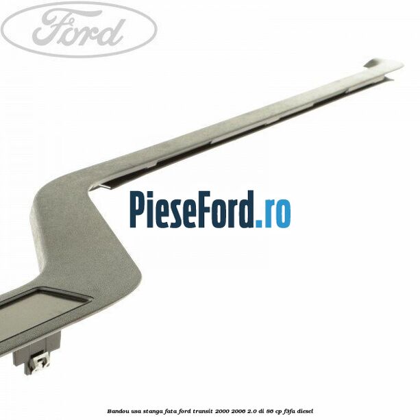 Bandou usa stanga fata Ford Transit 2000-2006 2.0 DI 86 cp F3FA diesel