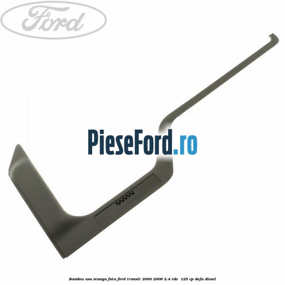 Bandou usa stanga fata Ford Transit 2000-2006 2.4 TDE  125 cp DOFA diesel