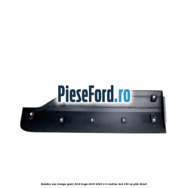 Bandou usa stanga spate Ford Kuga 2019-2023 2.0 EcoBlue 4x4 150 cp YLDC diesel