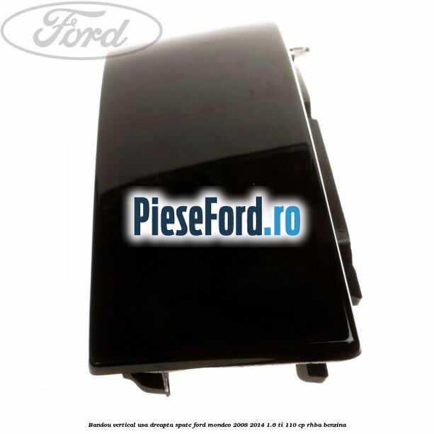 Bandou vertical usa dreapta spate Ford Mondeo 2008-2014 1.6 Ti 110 cp RHBA benzina