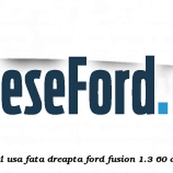 Bandou vertical usa fata dreapta Ford Fusion 1.3 60 cp BAJA benzina