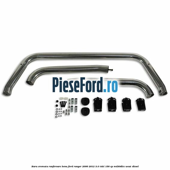 Bara cromata ranforsare bena Ford Ranger 2006-2012 3.0 TDCi 156 cp MD30DITC, WEAT diesel