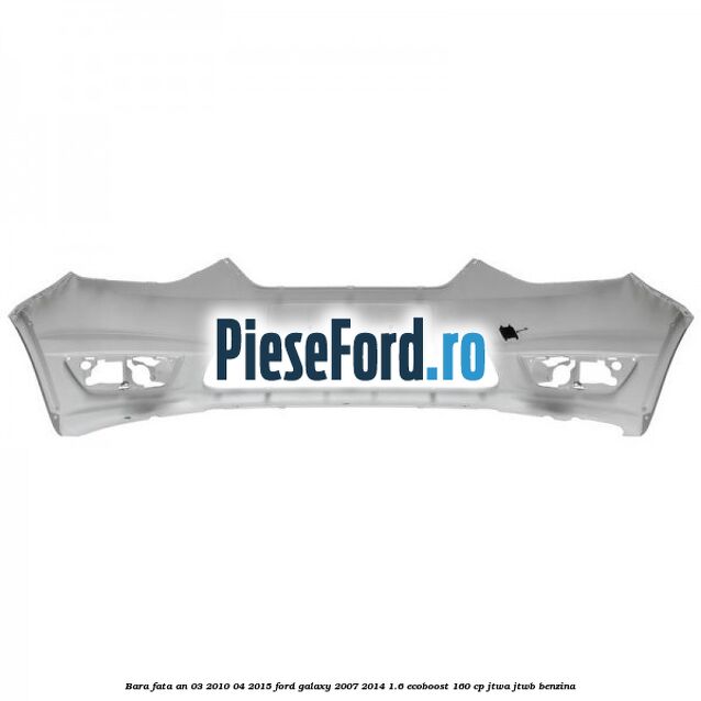 Bara fata an 03/2010-04/2015 Ford Galaxy 2007-2014 1.6 EcoBoost 160 cp JTWA, JTWB benzina
