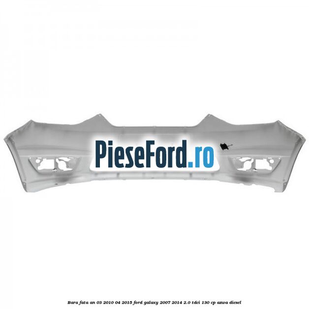 Bara fata an 03/2010-04/2015 Ford Galaxy 2007-2014 2.0 TDCi 130 cp AZWA diesel