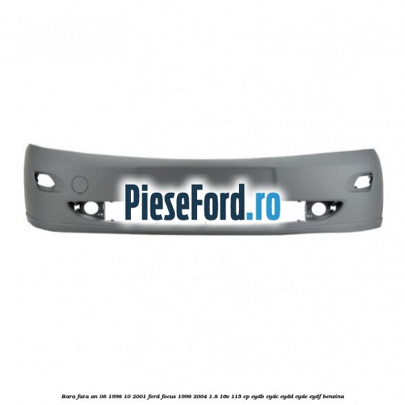 Bara fata an 08/1998-10/2001 Ford Focus 1998-2004 1.8 16V 115 cp EYDB, EYDC, EYDD, EYDE, EYDF benzina