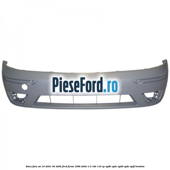 Bara fata an 10/2001-05/2005 Ford Focus 1998-2004 1.8 16V 115 cp EYDB, EYDC, EYDD, EYDE, EYDF benzina