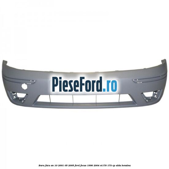 Bara fata an 10/2001-05/2005 Ford Focus 1998-2004 ST170 173 cp ALDA benzina