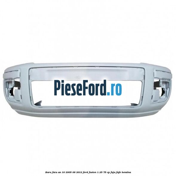 Bara fata an 10/2005-06/2012 Ford Fusion 1.25 75 cp FUJA, FUJB benzina