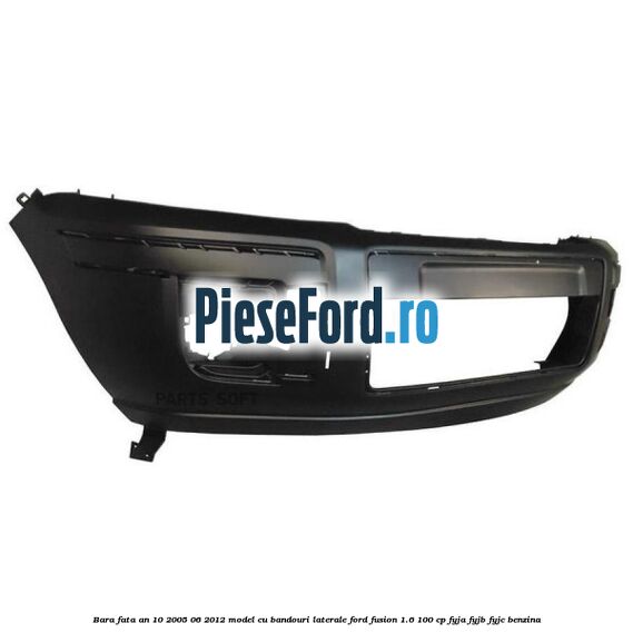 Bara fata an 10/2005-06/2012 model cu bandouri laterale Ford Fusion 1.6 100 cp FYJA, FYJB, FYJC benzina