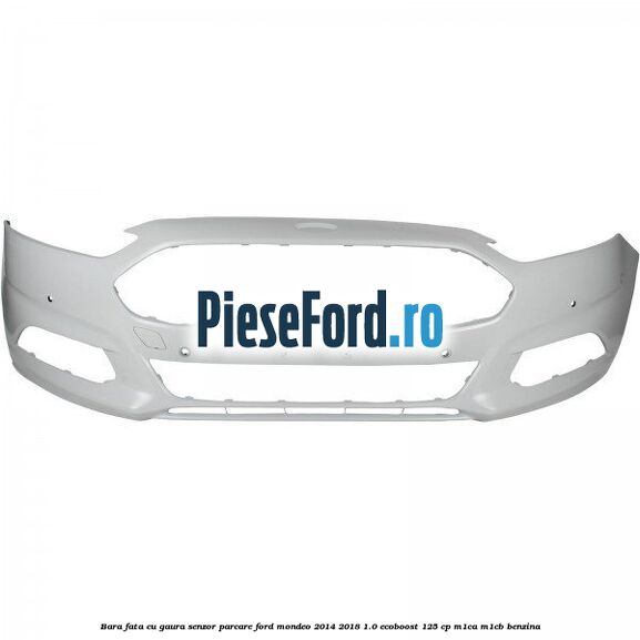 Bara fata cu gaura senzor parcare Ford Mondeo 2014-2018 1.0 EcoBoost 125 cp M1CA, M1CB benzina