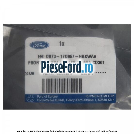 Bara fata cu gaura sistem parcare Ford Mondeo 2014-2018 2.0 EcoBoost 203 cp Bara fata cu gaura sistem parcare Ford Mondeo 2014-2018 2.0 EcoBoost 203 cp TNCA, TNCB, TNCD, TNCF benzina