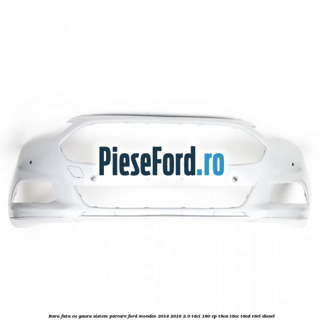 Bara fata cu gaura sistem parcare Ford Mondeo 2014-2018 2.0 TDCi 180 cp T8CA, T8CC, T8CD, T8CL diesel
