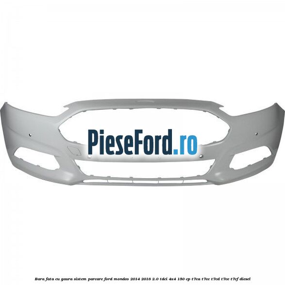 Bara fata cu gaura sistem parcare Ford Mondeo 2014-2018 2.0 TDCi 4x4 150 cp T7CA, T7CC, T7CD, T7CE, T7CF diesel