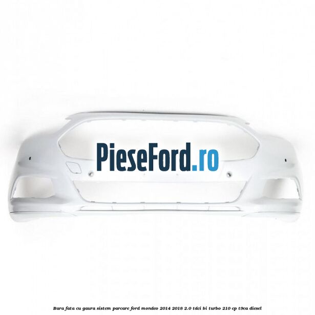 Bara fata cu gaura sistem parcare Ford Mondeo 2014-2018 2.0 TDCi Bi-Turbo 210 cp T9CA diesel