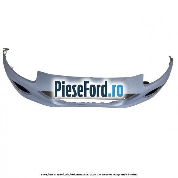 Bara fata cu gauri PDC Ford Puma 2020-2023 1.0 EcoBoost 95 cp M0JA benzina