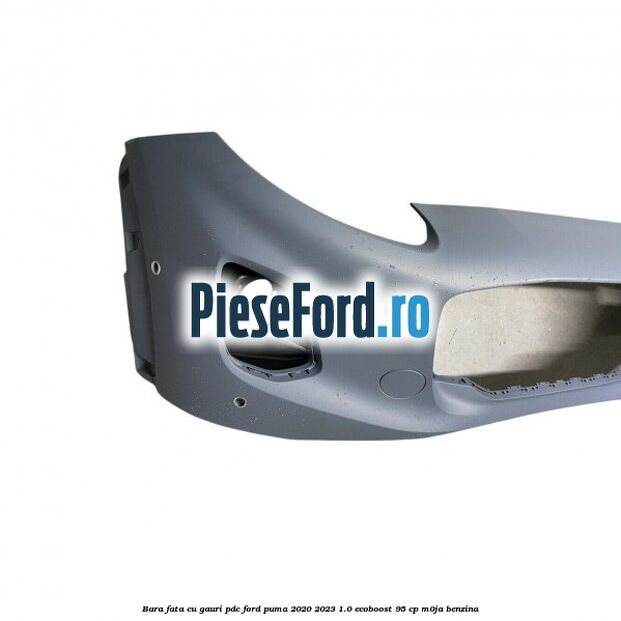 Bara fata cu gauri PDC Ford Puma 2020-2023 1.0 EcoBoost 95 cp M0JA benzina