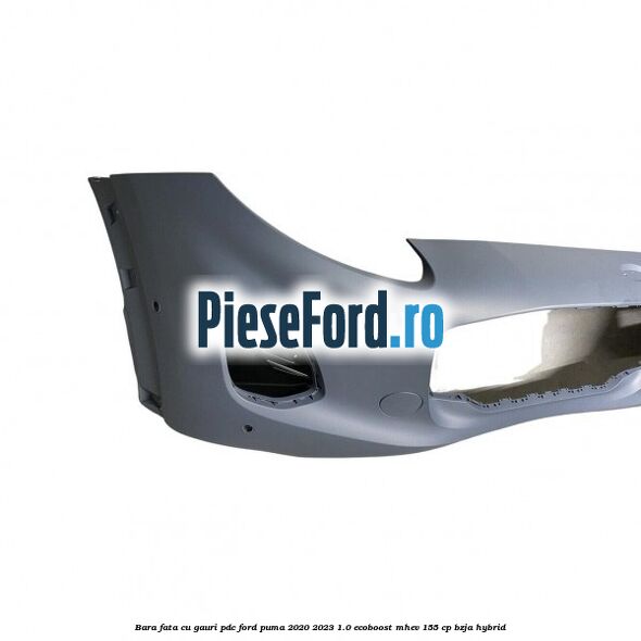 Bara fata cu gauri PDC Ford Puma 2020-2023 1.0 EcoBoost mHEV 155 cp BZJA Hybrid