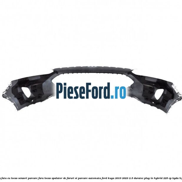 Bara fata cu locas senzori parcare, fara locas spalator de faruri si parcare automata Ford Kuga 2019-2023 2.5 Duratec Plug-in-Hybrid 225 cp BGDA hybrid