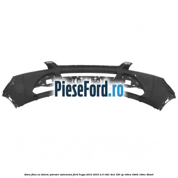 Bara fata cu sistem parcare automata Ford Kuga 2013-2016 2.0 TDCi 4x4 180 cp T8MA, T8MB, T8MC diesel