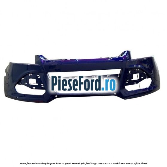 Bara fata culoare deep impact blue cu gauri senzori PDC Ford Kuga 2013-2016 2.0 TDCi 4x4 140 cp UFMA diesel