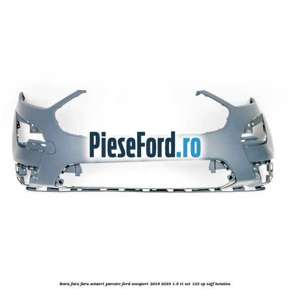 Bara fata fara senzori parcare Ford EcoSport 2019-2023 1.5 Ti-VCT 122 cp XZJF benzina