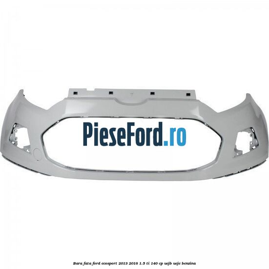 Bara fata Ford EcoSport 2013-2018 1.5 Ti 140 cp UEJB, UEJE benzina