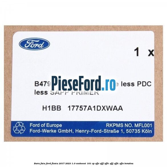 Bara fata Ford Fiesta 2017-2023 1.0 EcoBoost 101 cp SFJE, SFJF, SFJH, SFJJ, SFJK, SFJN benzina