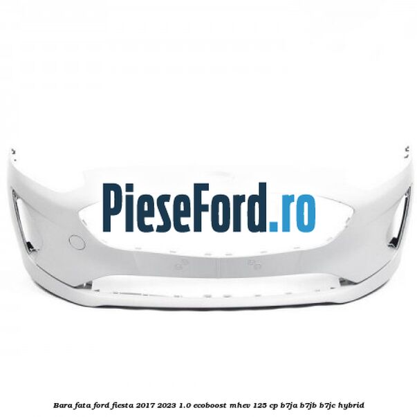 Bara fata Ford Fiesta 2017-2023 1.0 EcoBoost mHEV 125 cp B7JA, B7JB, B7JC Hybrid